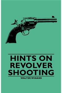 Hints on Revolver Shooting