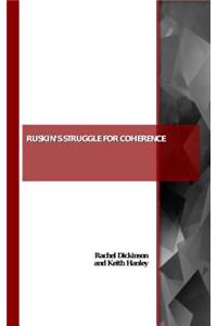 Ruskin's Struggle for Coherence: Self-Representation Through Art, Place and Society