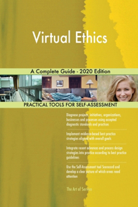 Virtual Ethics A Complete Guide - 2020 Edition