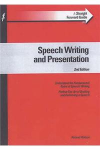 Straightforward Guide To Speech Writing & Presentation
