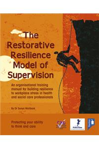 Restorative Resilience Model of Supervision Training Pack