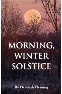 Morning, Winter Solstice