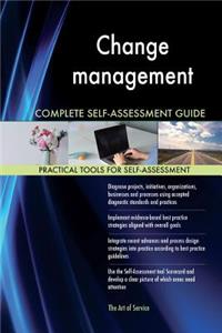 Change management Complete Self-Assessment Guide