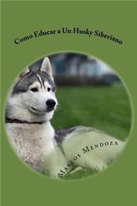 Como Educar a Un Husky Siberiano