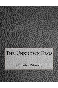 The Unknown Eros