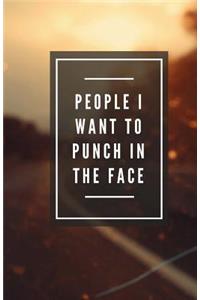 People I Want To Punch In The Face (Notebook)