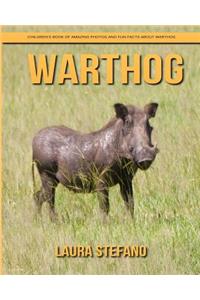 Warthog: Children's Book of Amazing Photos and Fun Facts about Warthog