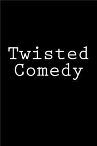 Twisted Comedy