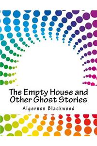 The Empty House and Other Ghost Stories