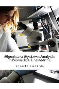 Signals and Systems Analysis in Biomedical Engineering