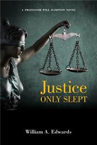 Justice Only Slept