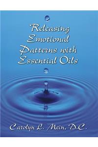 Releasing Emotional Patterns with Essential Oils (2018 Edition)