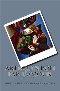 Arlequin poli par l'amour