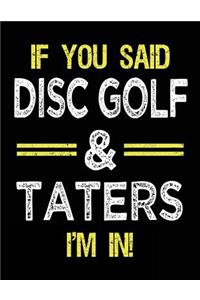 If You Said Disc Golf & Taters I'm In