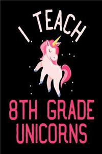 I Teach 8th Grade Unicorns