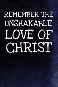 Remember The Unshakable Love Of Christ