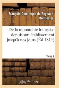 de la Monarchie Française Depuis Son Établissement Jusqu'à Nos Jours Tome 2