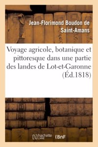 Voyage Agricole, Botanique Et Pittoresque Dans Une Partie Des Landes de Lot-Et-Garonne