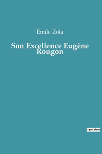 Son Excellence Eugène Rougon