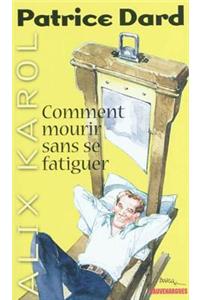 Alix Karol 20 Comment Mourir Sans Se Fatiguer