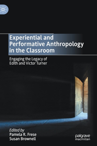 Experiential and Performative Anthropology in the Classroom