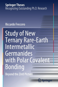 Study of New Ternary Rare-Earth Intermetallic Germanides with Polar Covalent Bonding