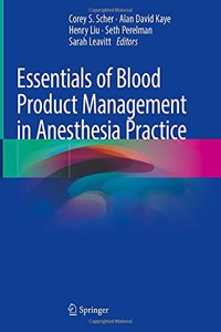 Essentials of Blood Product Management in Anesthesia Practice