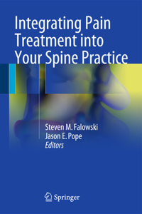 Integrating Pain Treatment Into Your Spine Practice