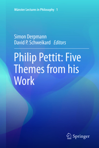 Philip Pettit: Five Themes from His Work