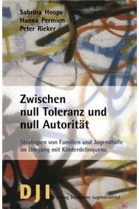 Zwischen Null Toleranz Und Null Autoritat: Strategien Von Familien Und Jugendhilfe Im Umgang Mit Kinderdelinquenz