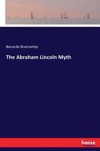 The Abraham Lincoln Myth