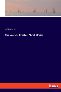 The World's Greatest Short Stories