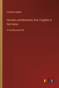 Herodes und Mariamne; Eine Tragödie in fünf Akten