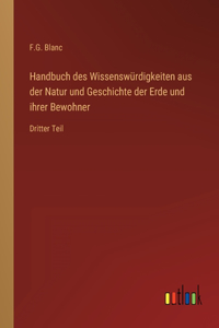 Handbuch des Wissenswürdigkeiten aus der Natur und Geschichte der Erde und ihrer Bewohner
