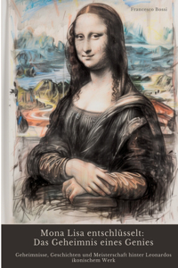 Mona Lisa entschlüsselt