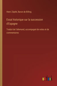 Essai historique sur la succession d'Espagne