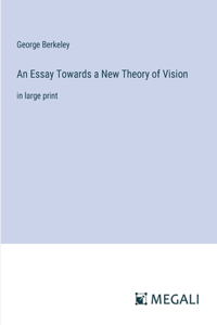 Essay Towards a New Theory of Vision