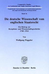 Die Deutsche Wissenschaft Vom Englischen Staatsrecht