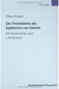 Die Trinitatslehre Des Epiphanius Von Salamis