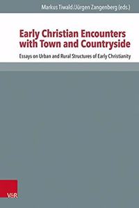 Early Christian Encounters with Town and Countryside