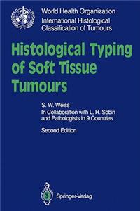 Histological Typing of Soft Tissue Tumours