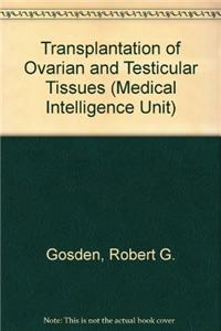 Transplantation of Ovarian and Testicular Tissues