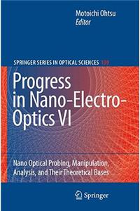 Progress in Nano-Electro-Optics VI
