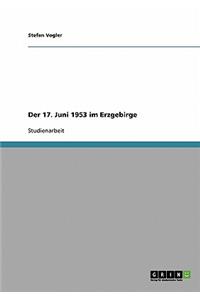 Der 17. Juni 1953 im Erzgebirge