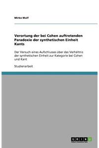 Verortung der bei Cohen auftretenden Paradoxie der synthetischen Einheit Kants