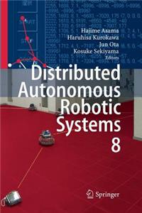 Distributed Autonomous Robotic Systems 8