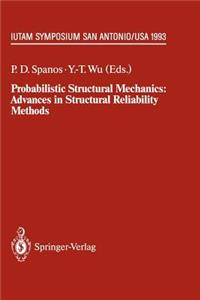 Probabilistic Structural Mechanics: Advances in Structural Reliability Methods