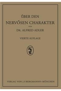 Über Den Nervösen Charakter: Grundzüge Einer Vergleichenden Individual-Psychologie Und Psychotherapie