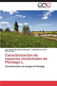 Caracterizacion de Especies Medicinales de Plantago L.