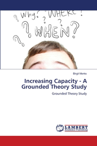 Increasing Capacity - A Grounded Theory Study